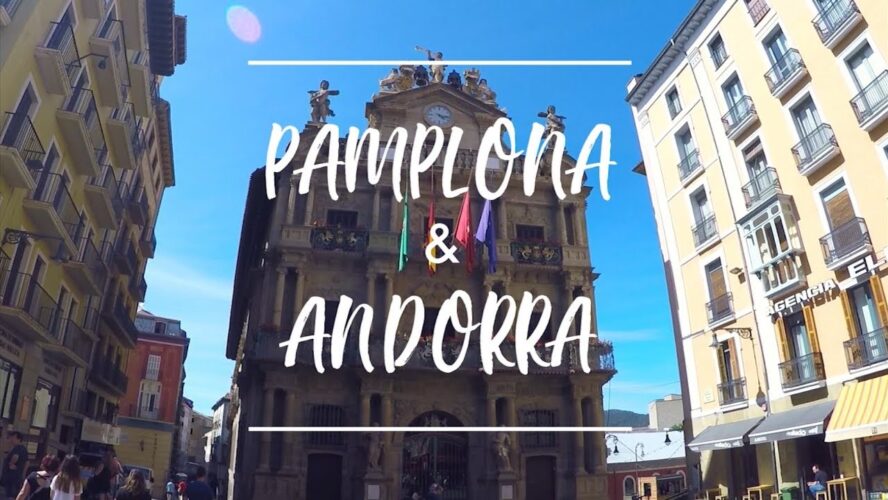 Los encantos de Pamplona y Andorra que no puedes perderte